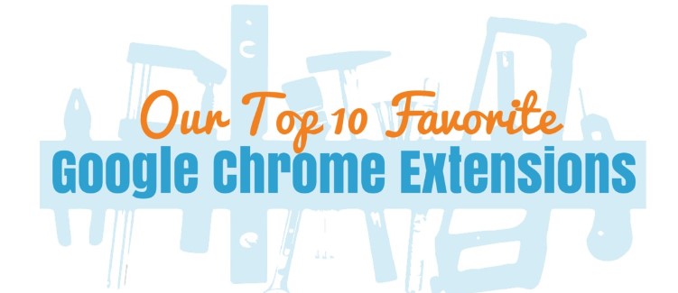 Google Chrome Free 10 Extensions!