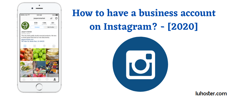 How to have a business account on Instagram? – [2020]