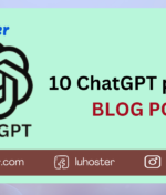 10 ChatGPT prompts for creating blog posts